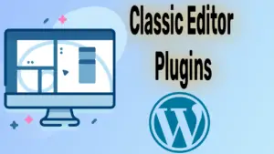 Classic Editors -WordPress Plugins