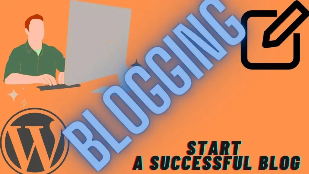 What is a Blog - How to Start a Successful Blog