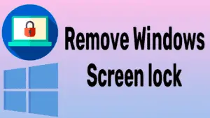 How to remove screen lock in Windows computer