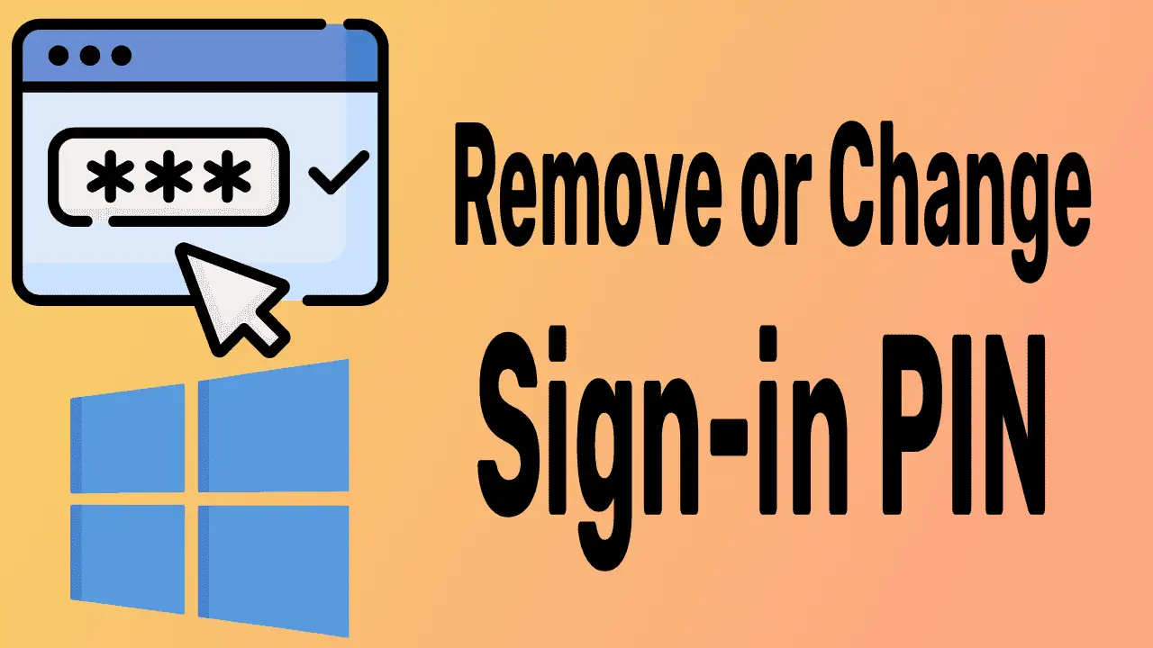 Remove or Change Sign-in PIN or Password in Windows